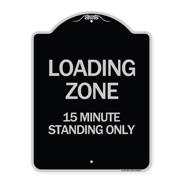 Signmission Loading Zone 15 Minutes Standing Heavy-Gauge Aluminum Architectural Sign, 24" x 18", BS-1824-24550 A-DES-BS-1824-24550 - main